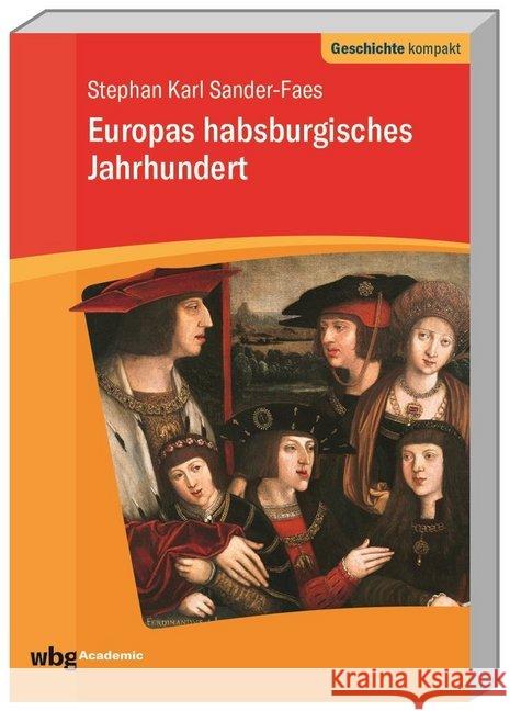 Europas habsburgisches Jahrhundert Sander-Faes, Stephan Karl 9783534270583