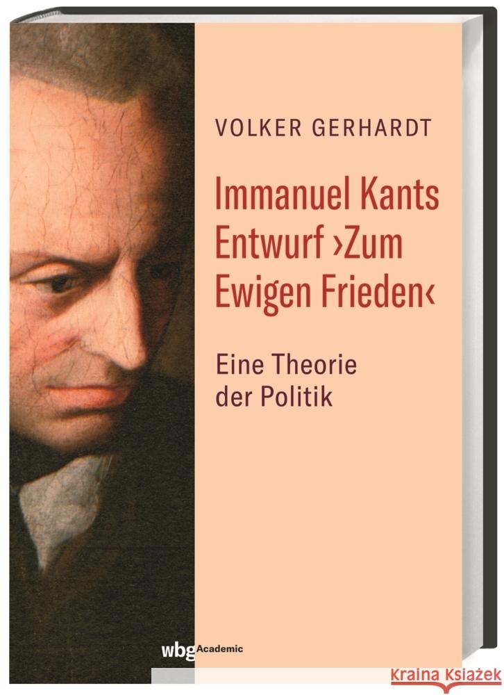 Immanuel Kants Entwurf 'Zum Ewigen Frieden' Gerhardt, Volker 9783534271658