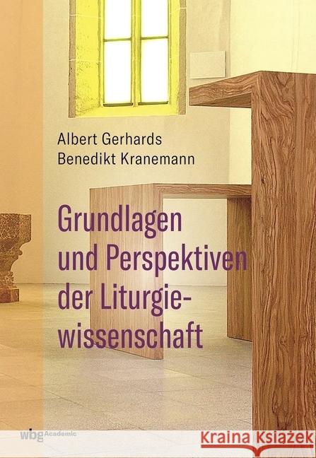 Grundlagen und Perspektiven der Liturgiewissenschaft Gerhards, Albert; Kranemann, Benedikt 9783534272143