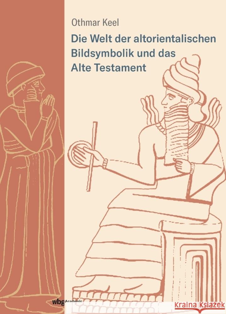 Die Welt der altorientalischen Bildsymbolik und das Alte Testament Keel, Othmar 9783534273263