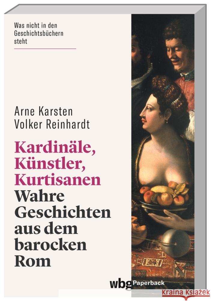 Kardinäle, Künstler, Kurtisanen Karsten, Arne, Reinhardt, Volker 9783534273522 WBG Academic