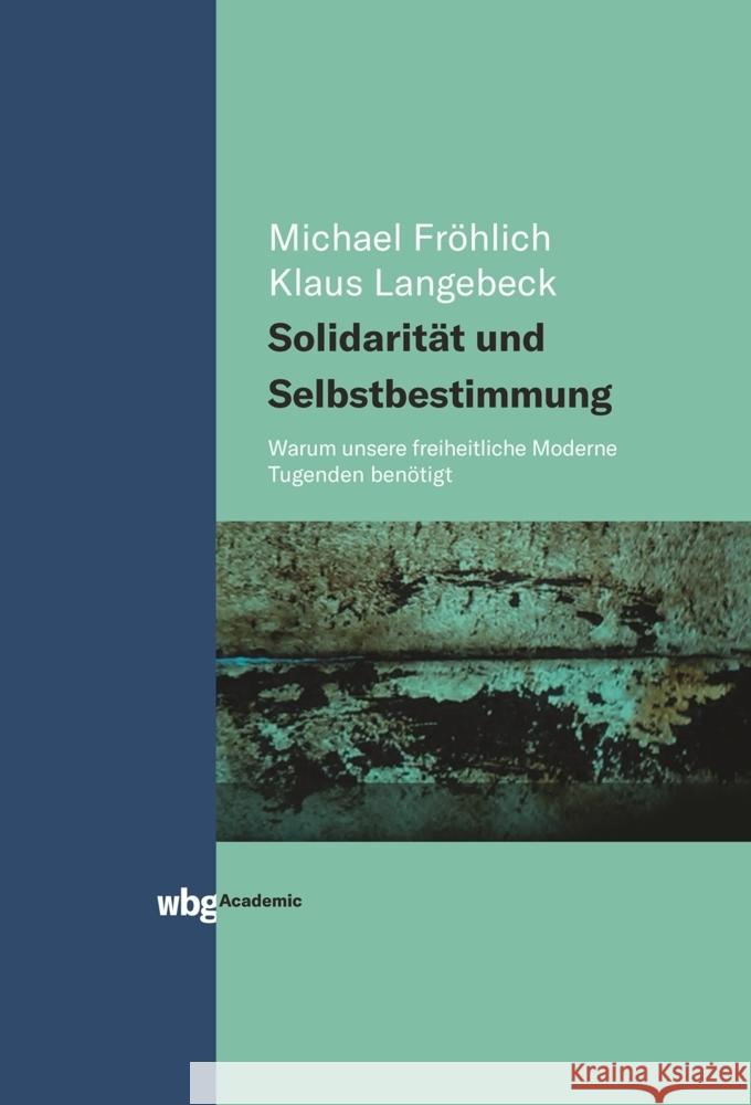 Solidarität und Selbstbestimmung Fröhlich, Michael; Langebeck, Klaus 9783534404230