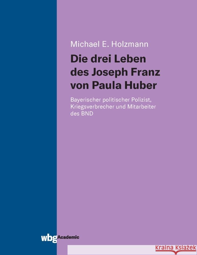 Die drei Leben des Joseph Franz von Paula Huber Holzmann, Michael 9783534405107