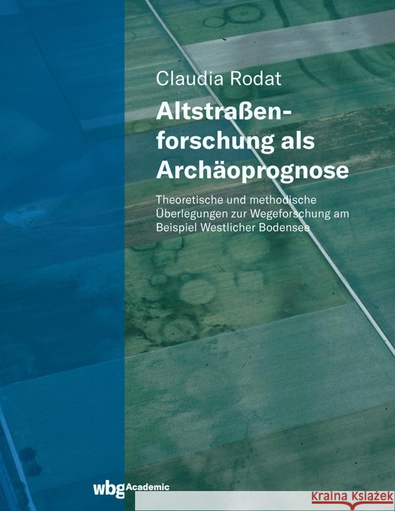 Altstraßenforschung als Archäoprognose Rodat, Claudia 9783534405558 WBG Academic