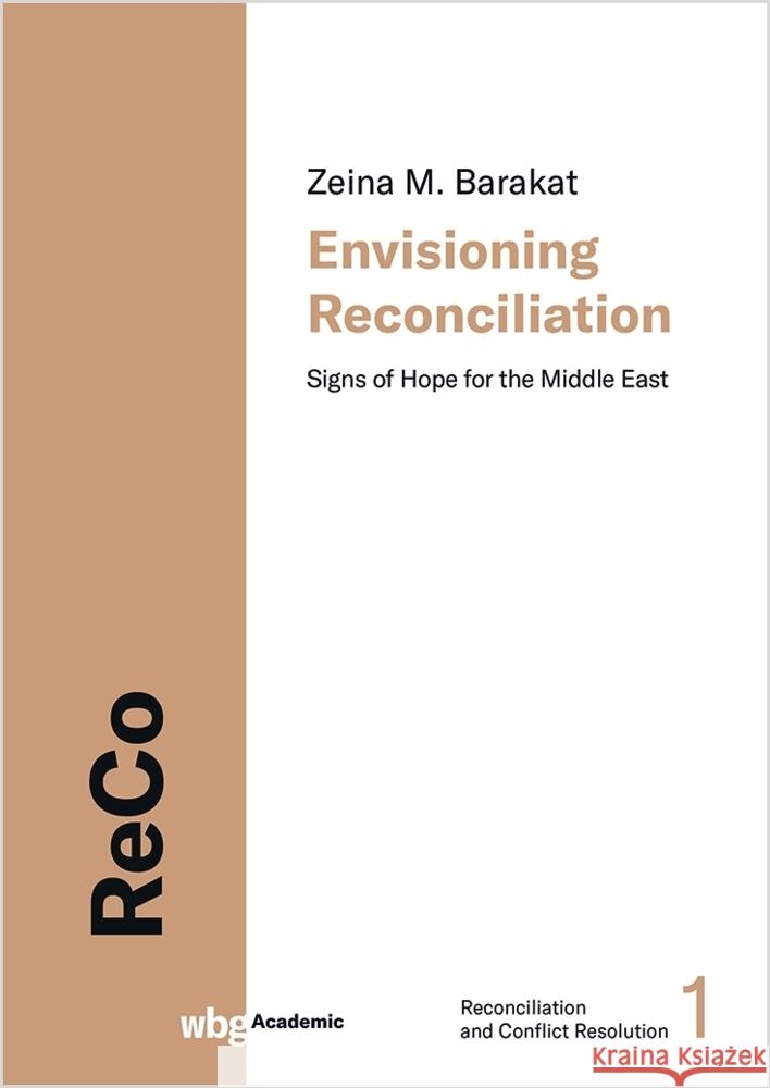 Envisioning Reconciliation Barakat, Zeina 9783534406906