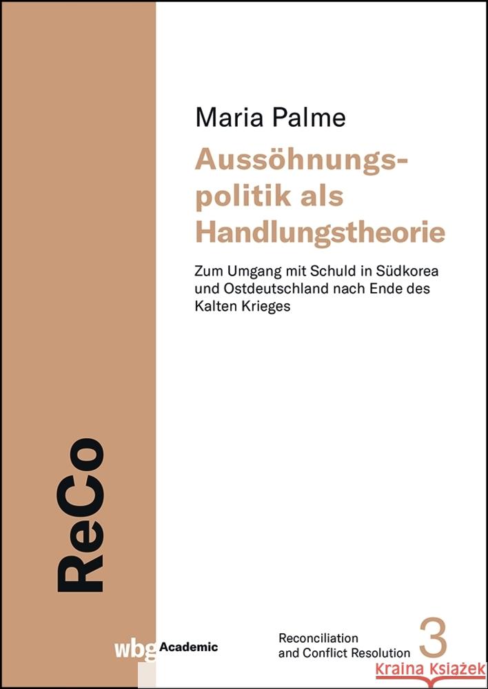 Aussöhnungspolitik als Handlungstheorie Palme, Maria 9783534406982 WBG Academic