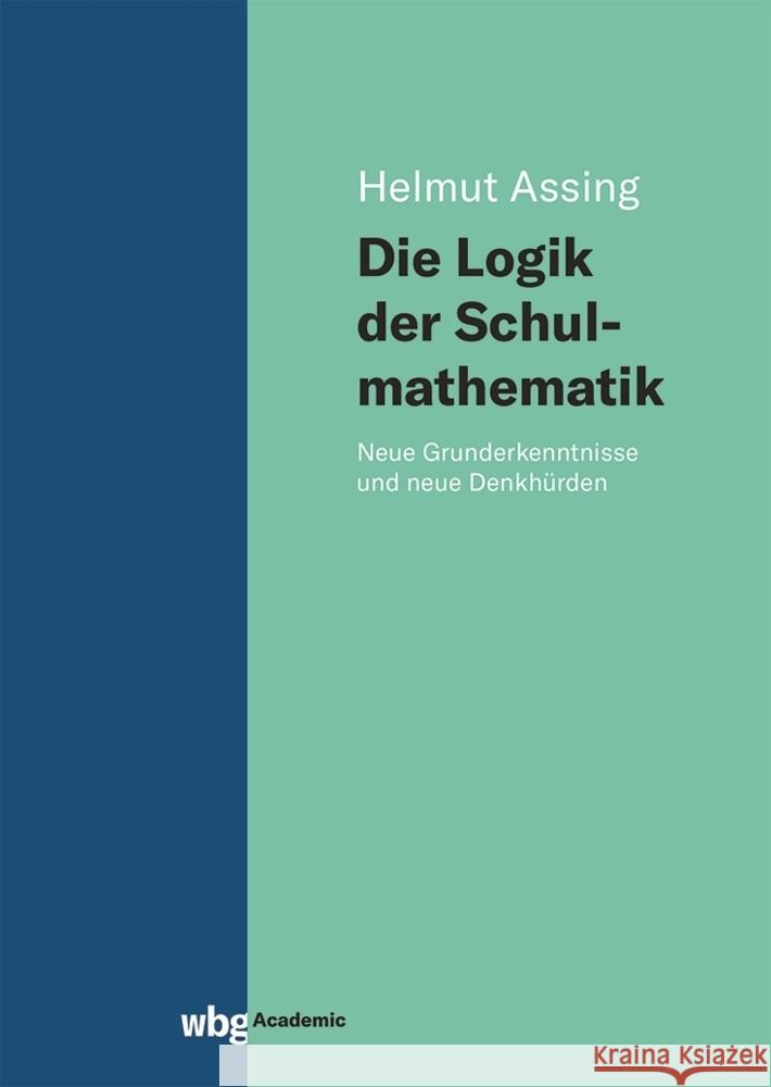 Die Logik der Schulmathematik Assing, Helmut 9783534407767