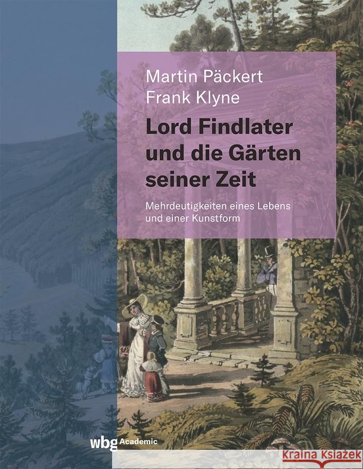 Lord Findlater und die Gärten seiner Zeit Päckert, Martin, Klyne, Frank 9783534450343 WBG Academic