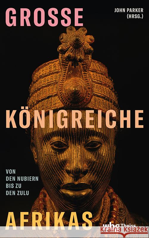 Groae Konigreiche Afrikas: Von Den Nubiern Bis Zu Den Zulu Verlag Herder 9783534610112 Theiss in Der Verlag Herder Gmbh