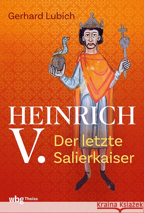 Heinrich V.: Der Letzte Salierkaiser Gerhard Lubich 9783534610150 Theiss in Der Verlag Herder Gmbh