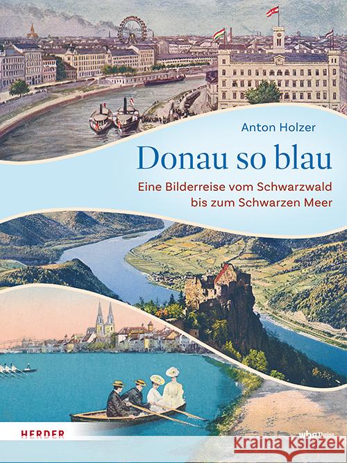 Donau so blau Holzer, Anton 9783534610778