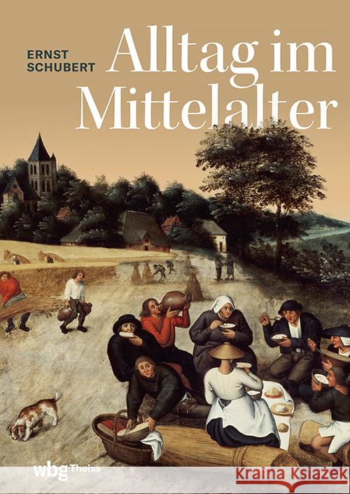 Alltag im Mittelalter Schubert, Ernst 9783534611249