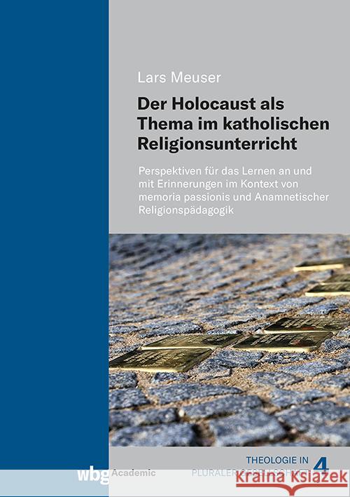 Der Holocaust als Thema im katholischen Religionsunterricht Meuser, Lars 9783534641611