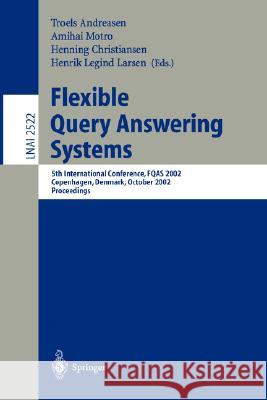Flexible Query Answering Systems: 5th International Conference, Fqas 2002. Copenhagen, Denmark, October 27-29, 2002, Proceedings Andreasen, Troels 9783540000747