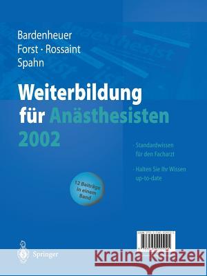 Weiterbildung für Anästhesisten 2002 Hubert Josef Bardenheuer, Helmuth Forst, Rolf Rossaint, Donat R. Spahn 9783540000921