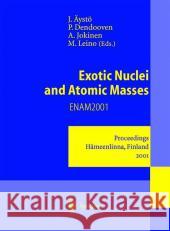 Exotic Nuclei and Atomic Masses: Proceedings of the Third International Conference on Exotic Nuclei and Atomic Masses Enam 2001 Hämeenlinna, Finland, Äystö, Juha 9783540001010 Springer