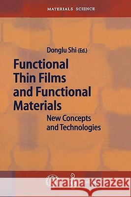 Functional Thin Films and Functional Materials: New Concepts and Technologies Shi, Donglu 9783540001119 Springer