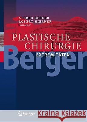 Plastische Chirurgie: Band IV: Extremitäten Berger, Alfred 9783540001447
