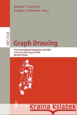 Graph Drawing: 10th International Symposium, GD 2002, Irvine, Ca, Usa, August 26-28, 2002, Revised Papers Kobourov, Stephen G. 9783540001584 Springer
