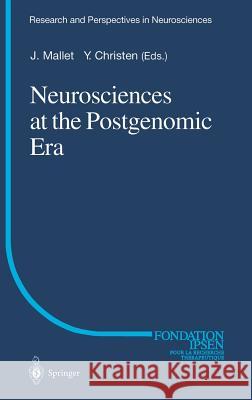 Neurosciences at the Postgenomic Era J. Mallet Jacques Mallet Christen Yves 9783540001942 Springer