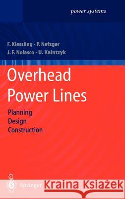 Overhead Power Lines: Planning, Design, Construction Kiessling, Friedrich 9783540002970 Springer