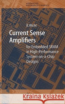 Current Sense Amplifiers for Embedded Sram in High-Performance System-On-A-Chip Designs Wicht, Bernhard 9783540002987 Springer