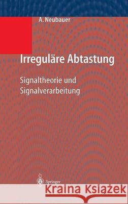 Irreguläre Abtastung: Signaltheorie Und Signalverarbeitung Neubauer, André 9783540003069 Springer