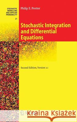 Stochastic Integration and Differential Equations Philip Protter P. Protter 9783540003137 Springer