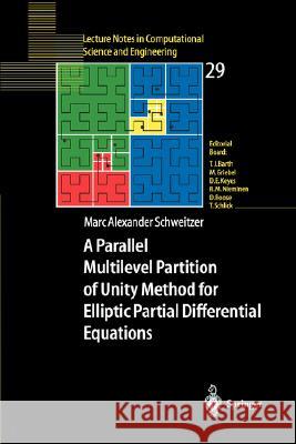 A Parallel Multilevel Partition of Unity Method for Elliptic Partial Differential Equations Mark Alexander Schweitzer 9783540003519