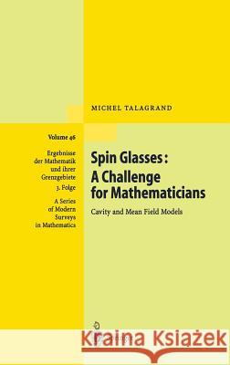 Spin Glasses: A Challenge for Mathematicians: Cavity and Mean Field Models Talagrand, Michel 9783540003564 Springer