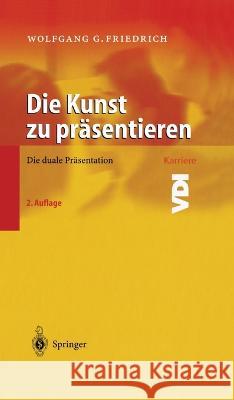 Die Kunst Zu Präsentieren: Die Duale Präsentation Maas, W. 9783540003571