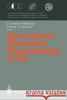 Operations Research Proceedings 2002: Selected Papers of the International Conference on Operations Research (Sor 2002), Klagenfurt, September 2-5, 20 Leopold-Wildburger, Ulrike 9783540003878 Springer