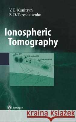 Ionospheric Tomography Viacheslav E. Kunitsyn, Evgeni D. Tereshchenko 9783540004042 Springer-Verlag Berlin and Heidelberg GmbH & 