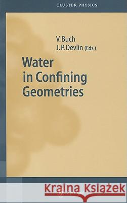 Water in Confining Geometries  9783540004110 SPRINGER-VERLAG BERLIN AND HEIDELBERG GMBH & 