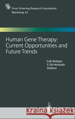 Human Gene Therapy: Current Opportunities and Future Trends Rubanyi, G. M. 9783540004134