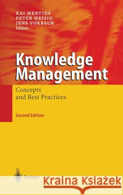 Knowledge Management: Concepts and Best Practices Mertins, Kai 9783540004905 Springer
