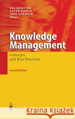 Knowledge Management: Concepts and Best Practices Mertins, Kai 9783540004905