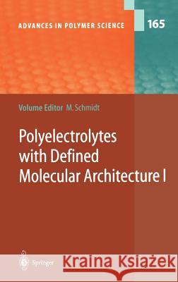 Polyelectrolytes with Defined Molecular Architecture I Manfred Schmidt M. Ed Schmidt 9783540005285