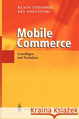 Mobile Commerce: Grundlagen Und Techniken Turowski, Klaus 9783540005353