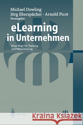 Elearning in Unternehmen: Neue Wege Für Training Und Weiterbildung Dowling, Michael 9783540005438 Springer