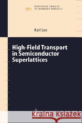 High-Field Transport in Semiconductor Superlattices Karl Leo K. Leo 9783540005698 Springer