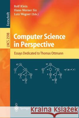 Computer Science in Perspective: Essays Dedicated to Thomas Ottmann Klein, Rolf 9783540005797 Springer