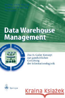 Data Warehouse Management: Das St. Galler Konzept Zur Ganzheitlichen Gestaltung Der Informationslogistik Maur, Eitel 9783540005858 Springer