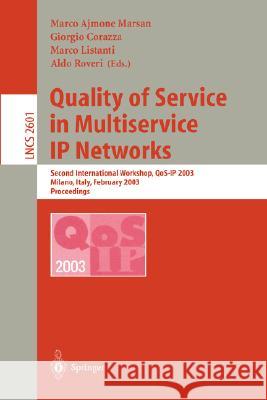Quality of Service in Multiservice IP Networks: Second International Workshop, Qos-IP 2003, Milano, Italy, February 24-26, 2003, Proceedings Ajmone Marsan, Marco 9783540006046