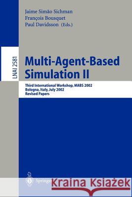 Multi-Agent-Based Simulation II: Third International Workshop, Mabs 2002, Bologna, Italy, July 15-16, 2002, Revised Papers Sichman, Jaime S. 9783540006077