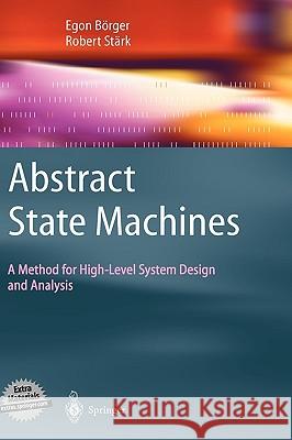 Abstract State Machines: A Method for High-Level System Design and Analysis Börger, Egon 9783540007029