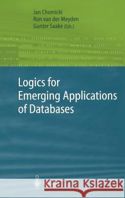 Logics for Emerging Applications of Databases Chomicki                                 Jan Chomicki Ron Meyden 9783540007050 Springer