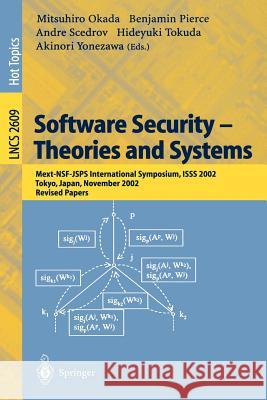 Software Security -- Theories and Systems: Mext-Nsf-Jsps International Symposium, Isss 2002, Tokyo, Japan, November 8-10, 2002, Revised Papers Okada, Mitsuhiro 9783540007081 Springer