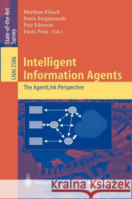Intelligent Information Agents: The Agentlink Perspective Klusch, Matthias 9783540007593