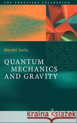 Quantum Mechanics and Gravity Mendel Sachs 9783540008002